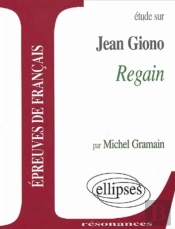 Etude Sur Jean Giono ; Regain