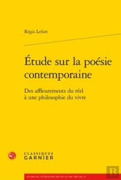 Bertrand.pt - Étude Sur La Poésie Contemporaine ; Des Affleurements Du Réel À Une Philosophie Du Vivre