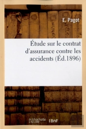 Etude Sur Le Contrat D'Assurance Contre Les Accidents