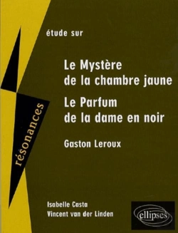 Bertrand.pt - Étude Sur Le Mystère De La Chambre Jaune Et Le Parfum De La Dame En Noir De Gaston Leroux