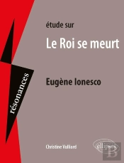 Étude Sur Le Roi Se Meurt : Eugène Ionesco