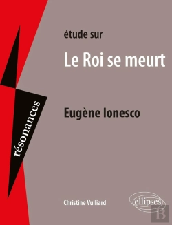 Bertrand.pt - Étude Sur Le Roi Se Meurt : Eugène Ionesco