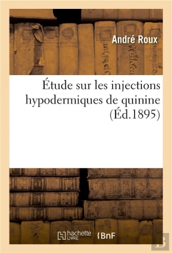 Bertrand.pt - Etude Sur Les Injections Hypodermiques De Quinine