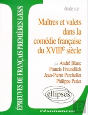 Etude Sur Maitre Et Valets Dans La Comedie Francaise Du Xviiieme Siecle
