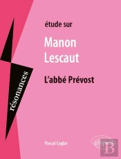 Étude Sur Manon Lescaut : L'Abbé Prévost