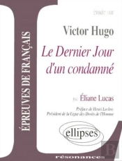 Étude Sur Victor Hugo ; Le Dernier Jour D'Un Condamné ; Épreuves De Français