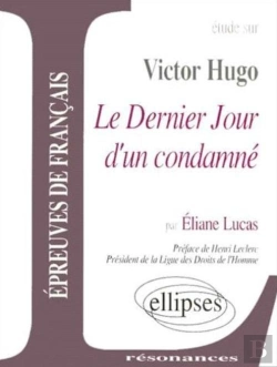 Bertrand.pt - Étude Sur Victor Hugo ; Le Dernier Jour D'Un Condamné ; Épreuves De Français