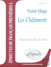 Etude Sur Victor Hugo - Les Chatiments: Epreuves De Francais 1ere L