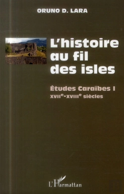 Bertrand.pt - Études Caraïbes Tome 1 ; L'Histoire Au Fil Des Isles ; Xviie-Xviiie Siècles