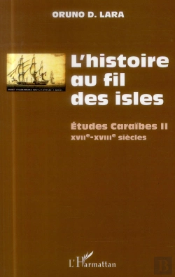 Bertrand.pt - Études Caraïbes Tome 2 ; L'Histoire Au Fil Des Isles ; Xviie-Xviiie Siècles