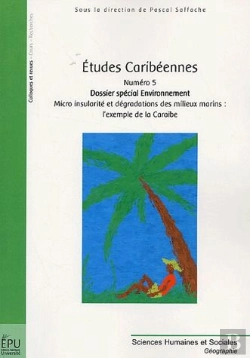 Bertrand.pt - Études Caribéennes T.5 ; Dossier Espécial Environnement ; Micro Insularité Et Dégradations Des Milieux Marins : L'Exemple De La Caraïbe