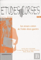 Etudes Corses N  64 : Les Revues Corses De L'Entre-Deux-Guerres - Actes Du Colloque La Revue Dans L