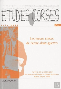 Bertrand.pt - Etudes Corses N  64 : Les Revues Corses De L'Entre-Deux-Guerres - Actes Du Colloque La Revue Dans L