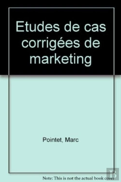 Bertrand.pt - Etudes De Cas Corrigees De Marketing