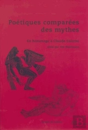 Etudes De Lettres, N 265, 09/2003. Poetiques Comparees Des Mythes - E N Hommage A Claude Calame