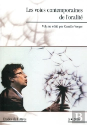 Etudes De Lettres, N 301, 09/2016. Les Voies Contemporaines De L'Oral Ite