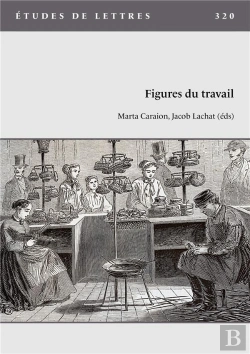 Bertrand.pt - Etudes De Lettres, N 320, 05/2023. Figures Du Travail