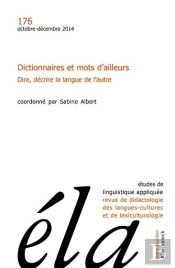 Études De Linguistique Appliquée - N°4/2014 : Dictionnaires Et Mots D'Ailleurs. Dire, Décrire La Langue De L'Autre
