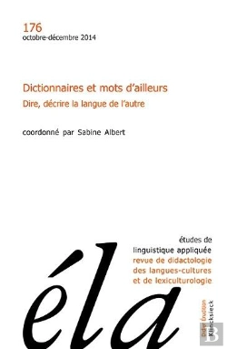 Bertrand.pt - Études De Linguistique Appliquée - N°4/2014 : Dictionnaires Et Mots D'Ailleurs. Dire, Décrire La Langue De L'Autre