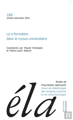 Bertrand.pt - Études De Linguistique Appliquée - N°4/2016 : La E-Formation Dans Le Cursus Universitaire