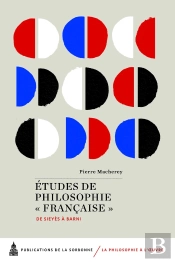 Études De Philosophie 'Française' ; De Sieyes À Barni