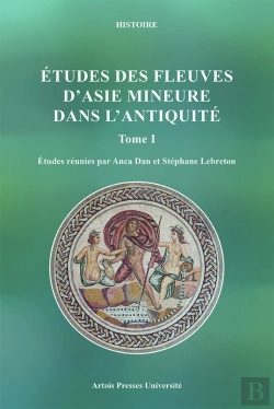 Bertrand.pt - Études Des Fleuves D'Asie Mineure Dans L'Antiquité - Tome I : Tome 1