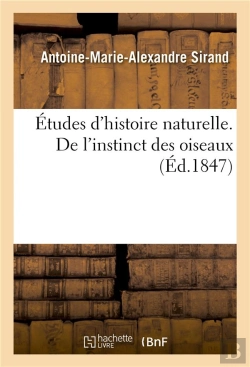 Bertrand.pt - Etudes D'Histoire Naturelle Ou Essai Sur L'Instinct Des Plantes Et Des Animaux - De L'Instinct Des O