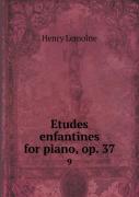 Etudes Enfantines For Piano, Op. 37 9