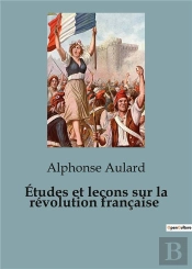 Etudes Et Lecons Sur Revolution Francais