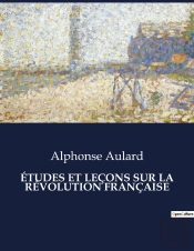 Etudes Et Lecons Sur Revolution Francais - .