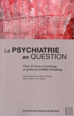 Bertrand.pt - Études Françaises : La Psychiatrie En Question ; Choix De Textes En Hommage Au Professeur Frédéric Grunberg