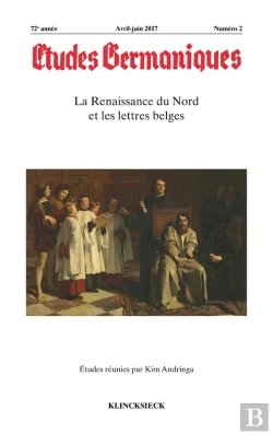 Bertrand.pt - Études Germaniques - N°2/2017 : La Renaissance Du Nord Et Les Lettres Belges
