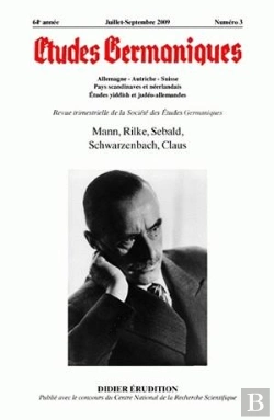 Bertrand.pt - Études Germaniques - N°3/2009 : Mann, Rilke, Sebald, Schwarzenbach, Claus