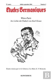 Études Germaniques - N°3/2016 : Wien-Paris Im Lichte Der Fackel Von Karl Kraus
