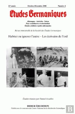 Bertrand.pt - Études Germaniques - N°4/2008 : Habiter Ou Ignorer L'Autre - Les Écrivains De L'Exil