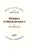 Études Leibniziennes ; De Leibniz À Hegel