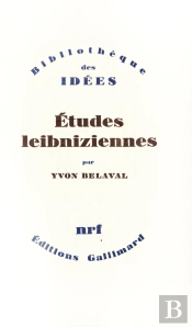 Études Leibniziennes ; De Leibniz À Hegel