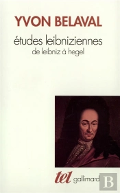 Études Leibniziennes ; De Leibniz À Hegel