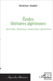 Etudes Litteraires Algeriennes Albert Camus Nina Bouraoui Boualem Sansal Ahmed Kalouaz
