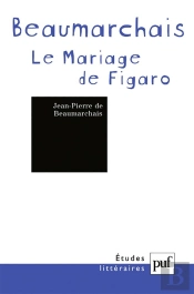 Etudes Litteraires : Le Mariage De Figaro, De Beaumarchais