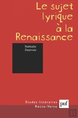 Bertrand.pt - Etudes Litteraires : Le Sujet Lyrique À La Renaissance
