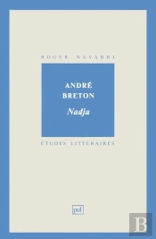 Etudes Litteraires Tome 11 : Nadja, D'André Breton