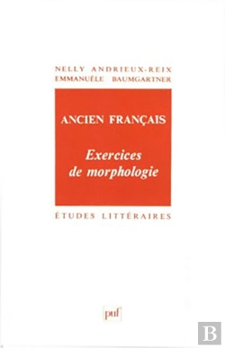 Bertrand.pt - Etudes Litteraires Tome 29 : Exercices De Morphologie ; Ancien Français (4e Édition)