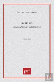 Etudes Litteraires Tome 49 : Pantagruel, Gargantua, De Rabelais