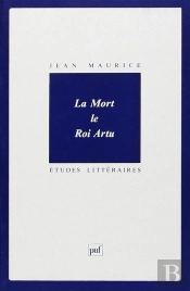 Etudes Litteraires Tome 51 : La Mort Le Roi Artu