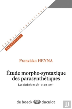 Bertrand.pt - Études Morpho-Syntaxique Des Parasynthétiques ; Les Dérivés En -Dé Et En -Anti