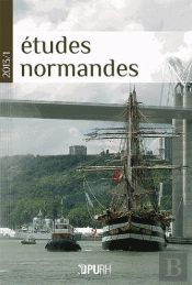 Etudes Normandes, N 1/ 2013. Fetes Et Imaginaires En Seine/Scene. Reg Ards Sur L' Armada Et Autr