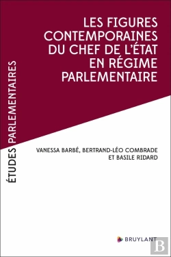Bertrand.pt - Etudes Parlementaires : Les Figures Contemporaines Du Chef De L'État En Régime Parlementaire