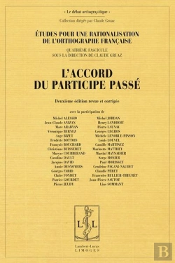 Bertrand.pt - Etudes Pour La Rationalisation De L'Orthographe Francaise - T04 - L'Accord Du Participe Passe