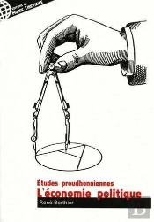 Etudes Proudhoniennes T01 L'Économie Politique